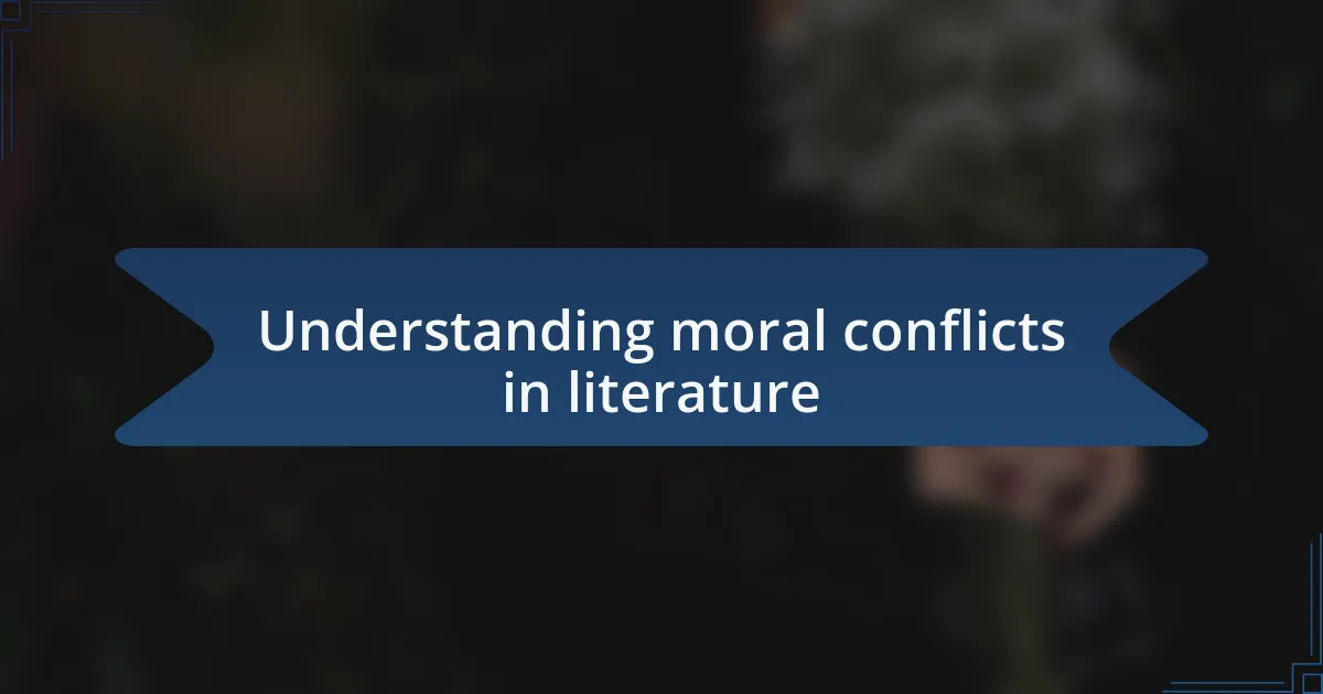 Understanding moral conflicts in literature