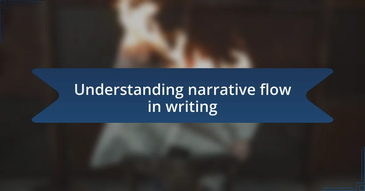 Understanding narrative flow in writing