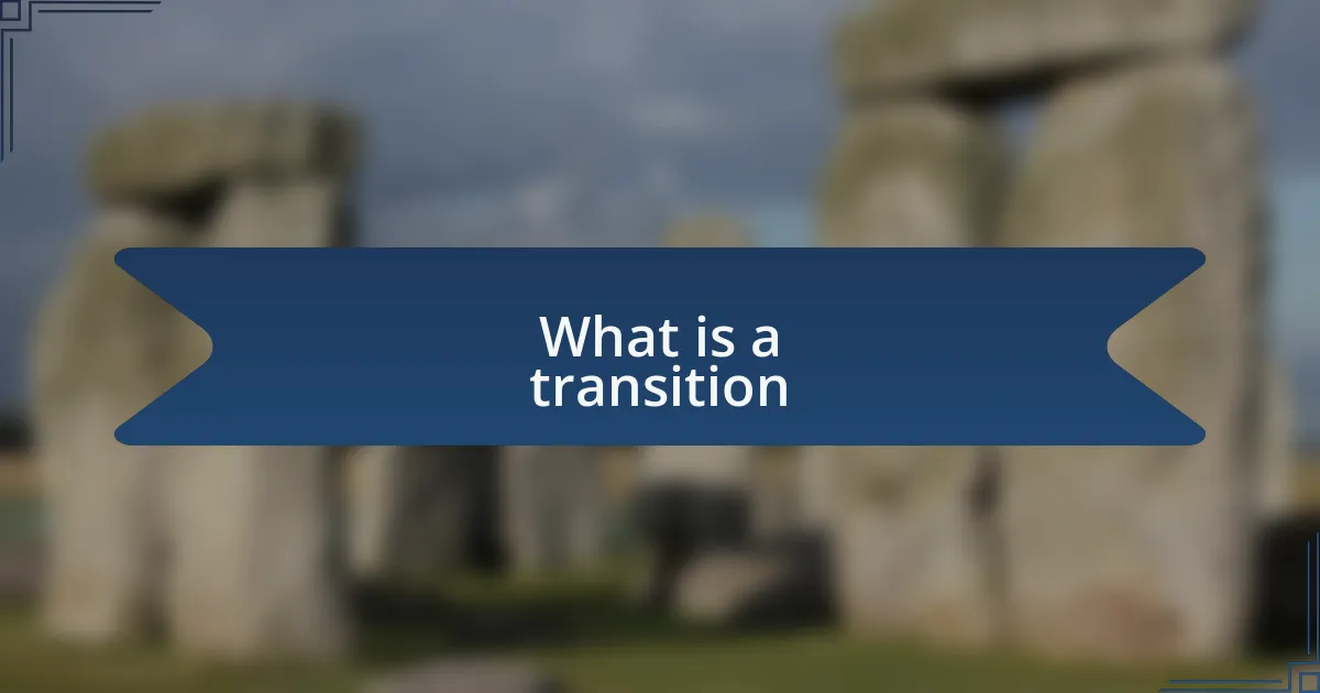 What is a transition