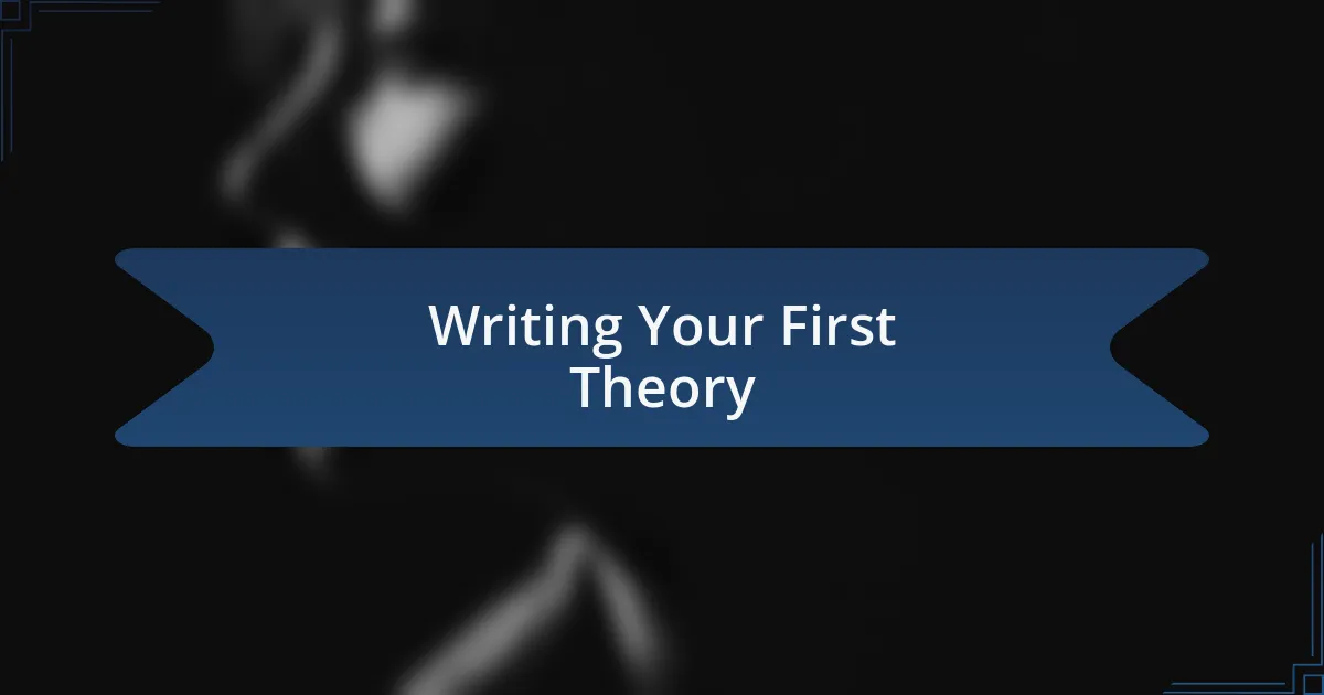 Writing Your First Theory